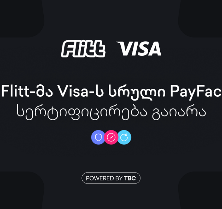Flitt პირველი ფინტექ კომპანიაა საქართველოში, რომელმაც Visa-ს სრული PayFac სერტიფიკატი მიიღო